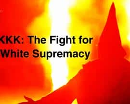 ¼ƬΪ϶սKKK:TheFightforWhiteSupremacy(2015)-Ѹ