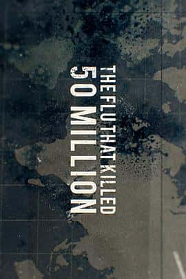 ¼Ƭɱ5000˵ĴTheFluThatKilled50Million(2018)-Ѹ