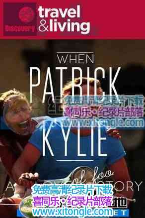 ζˡWhen Patrick Met Kylie-¼Ƭ