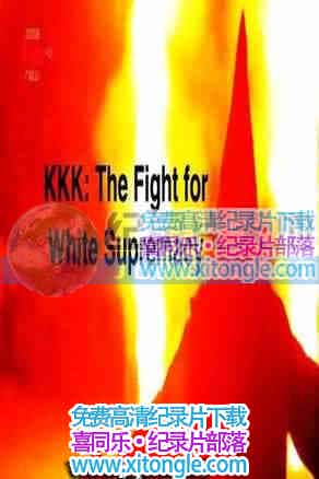 KKK Ϊ϶սKKK.The.Fight.F0r.White.Supremacy-¼Ƭ