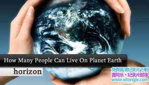 BBC¼Ƭƽϵ:˿ڼ Horizon: How Many People Can Live on Planet Earth?Ӣ-