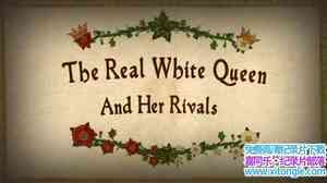 BBC¼ƬͶֵʵ The Real White Queen and Her Rivalsȫ2-