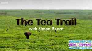 BBC¼ƬɡһѰ The Tea Trail with Simon ReeveӢ-