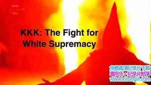 BBC¼ƬΪ϶ս KKK: The Fight for White Supremacy 2015Ӣﷱ-