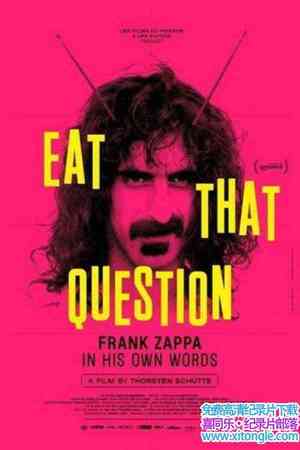 ¼ƬԵǸ Eat That QuestionFrank Zappa in His Own Words 2016Ӣ-