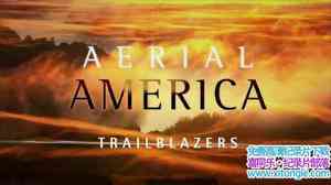 ʷɭƵ ·ȷ Aerial America: Trailblazers 2016Ӣ-