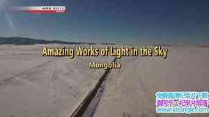 NHK¼Ƭɹ Amazing Works of Light in the Sky Mongolia 2014ӢӢ-