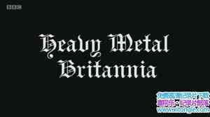 BBC¼Ƭеؽ Heavy Metal Britannia 2010ӢӢ-