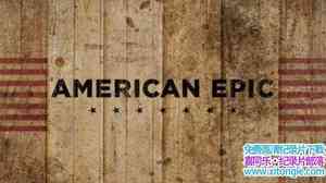 PBS¼Ƭʷʫ American Epic 2017ȫ4-