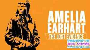 ʷƵ÷ǡء֤ Amelia Earhart The Lost Evidence 2017ӢӢ-