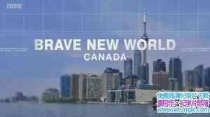 BBC¼Ƭ¸磺ô Brave New World Canada 2015ȫ3-