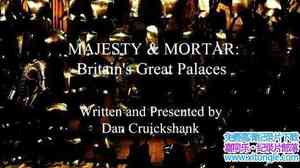 BBC¼ƬʹӢΰ󹬵 Majesty and Mortar Britains Great Palaces 2014-