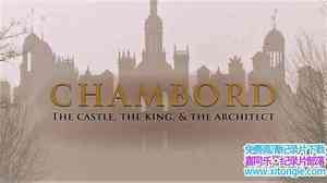 Arte¼Ƭ㲨Ǳͽ Chambord The Castle The King and The Architect 2016-