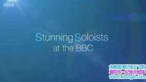 BBC¼Ƭʶ Stunning Soloists at the BBC 2017޶԰-