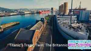 BBC¼Ƭ̩̹˺ýı Titanics Tragic Twin The Britannic Disaster 2016ӢӢ-