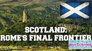 BBC¼Ƭո۹ձ߽ Scotland Romes Final Frontier 2012ӢӢ-