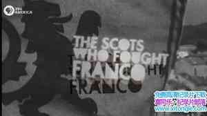 PBS¼Ƭֿʸո The Scots Who Fought Franco 2009Ӣ-