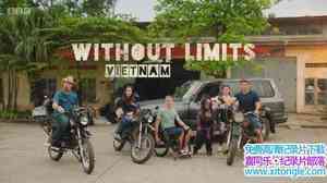 BBC¼ƬԽ޼ Without Limits Vietnam 2017ȫ2-