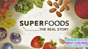 Ch4¼ƬʳƷʵ Superfoods The Real Story 2017ȫ8-