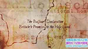 BBC¼ƬԣӢʥصĳŵ The Balfour Declaration Britains Promise to the Hol-