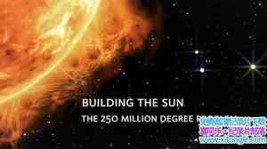 Rockhound¼Ƭ̫2.5ڶȵ Building The Sun The 250 Million Degree Proble-