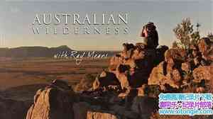 ITV¼ƬĴǻҰ Australian Wilderness With Ray Mears 2017ȫ7-