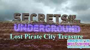 BBC¼ƬܣʧĺǲƱ Secrets.of the Underground 2017 Lost Pirate City Tre-