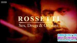 BBC¼Ƭ٣ Rossetti Sex Drugs and Oil Paint 2003Ӣ-