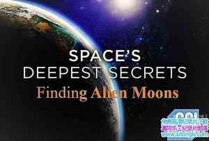 ̽Ƶ̫ܣѰ Spaces Deepest SecretsFinding Alien Moons 2019ӢӢ-