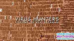 ¼Ƭˣֹһα Virus Hunters:Stopping The Next OutbreakӢ-