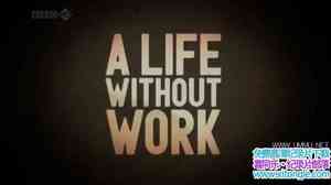 BBC¼Ƭʧҵ  A Life Without Work 2010һȫ2-Ѹ