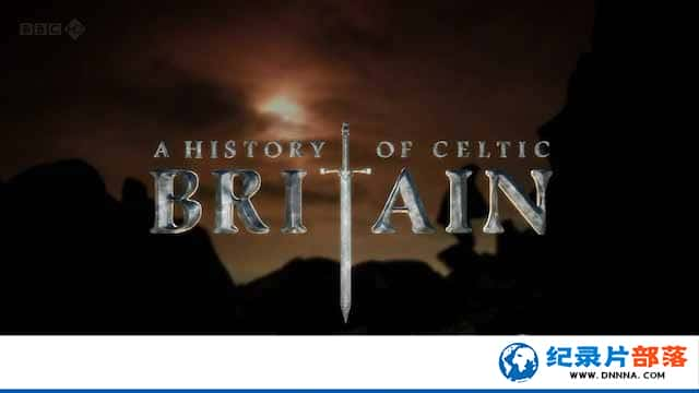 BBCʷ¼Ƭ еʷ A History of Celtic Britainȫ4-Ѹ