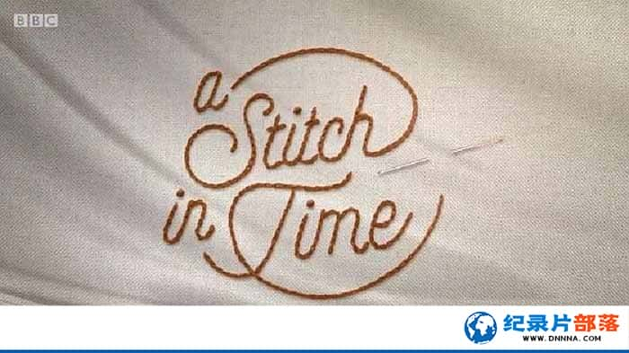 BBCӢ׷Ƽʷ¼Ƭʷ A Stitch in Timeȫ6-Ѹ