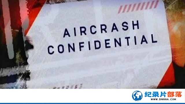 ̽Ƶ¹ʼ¼Ƭ¼ Aircrash Confidential1-Ѹ