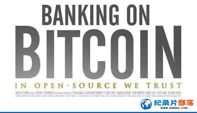 Ҽ¼Ƭϣڱر Banking on Bitcoinȫ1-Ѹ