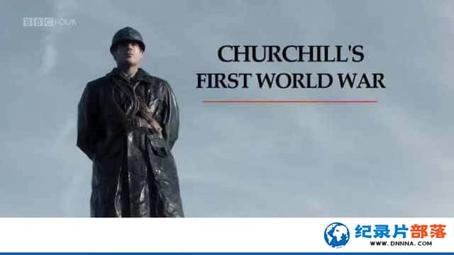 BBCʷ¼Ƭ𼪶һս Churchills First World Warȫ1-Ѹ