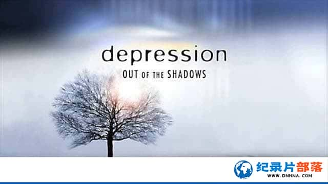 PBS֢¼Ƭ߳Ӱ DEPRESSION: Out of the Shadowsȫ1-Ѹ