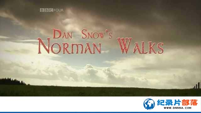 BBCʷļ¼Ƭŵ Dan Snows Norman Walksȫ3-Ѹ