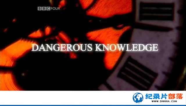 BBCѧż¼ƬΣյ֪ʶ Dangerous Knowledgeȫ2-Ѹ