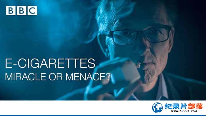 BBCΣԼ¼Ƭ̣漣в E-Cigarettes Miracle or Menaceȫ1-Ѹ