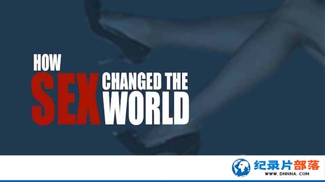 ʷ¼ƬԸı How Sex Changed The Worldȫ8-Ѹ