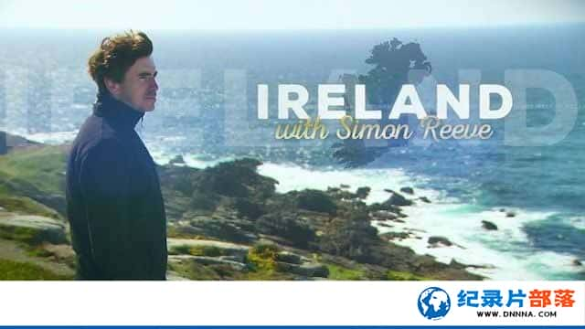 BBCμ¼Ƭɡ򰮶֮ Ireland with Simon Reeveȫ2-Ѹ