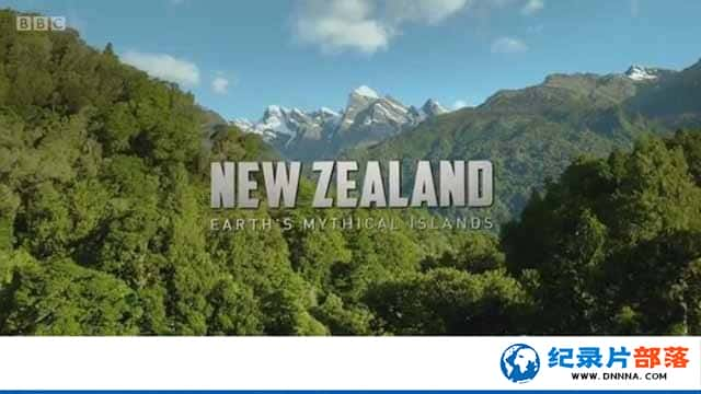 BBCȻ̬¼Ƭ-֮ New Zealand: Earths Mythical Islandsȫ3-Ѹ