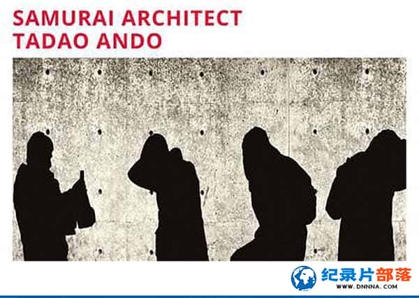 ʦ¼Ƭۣʿʦ Tadao Ando: Samurai Architectȫ1-Ѹ