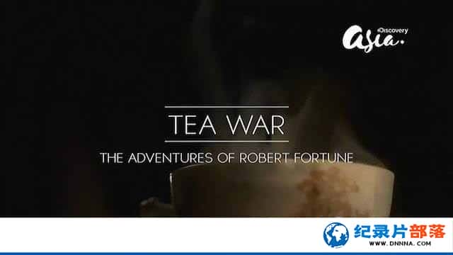 ̽ƵĻ¼ƬҶս޲ð Tea War:The Adventures of Robert Fortuneȫ1-Ѹ