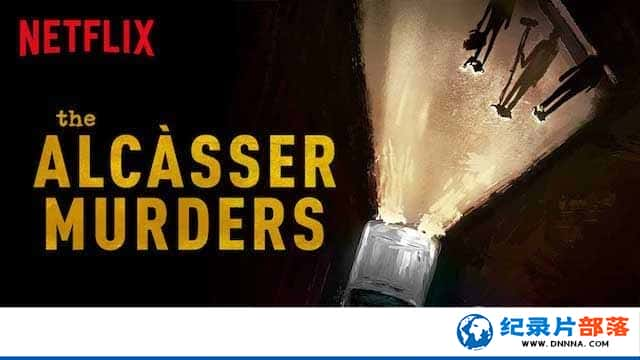 Netflixɼ¼Ƭıɱ The Alcsser Murdersȫ5-Ѹ