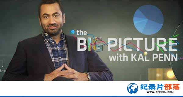 ҵݼ¼Ƭͼ The Big Picture with Kal Pennȫ12¼ƬԴٶ-Ѹ