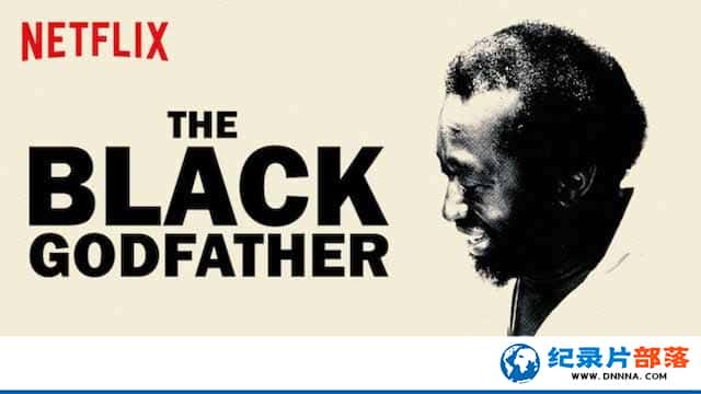 Netflix¼Ƭҵ̸ The Black Godfatherȫ1-Ѹ