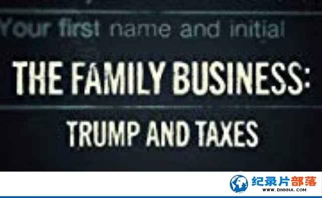 ý¼Ƭҵ˰ The Family Business Trump And Taxesȫ1-Ѹ