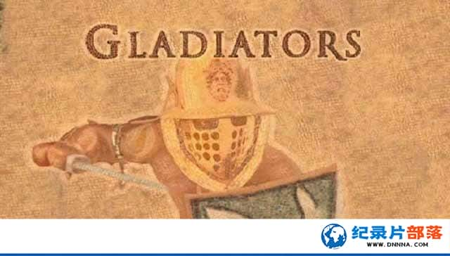 BBCʷ¼ƬǶʿ п The Gladiators The Brutal Turthȫ1-Ѹ